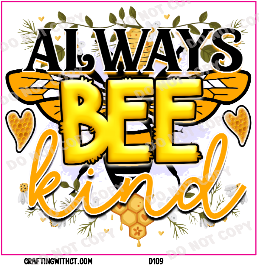 D109 always bee kind decal