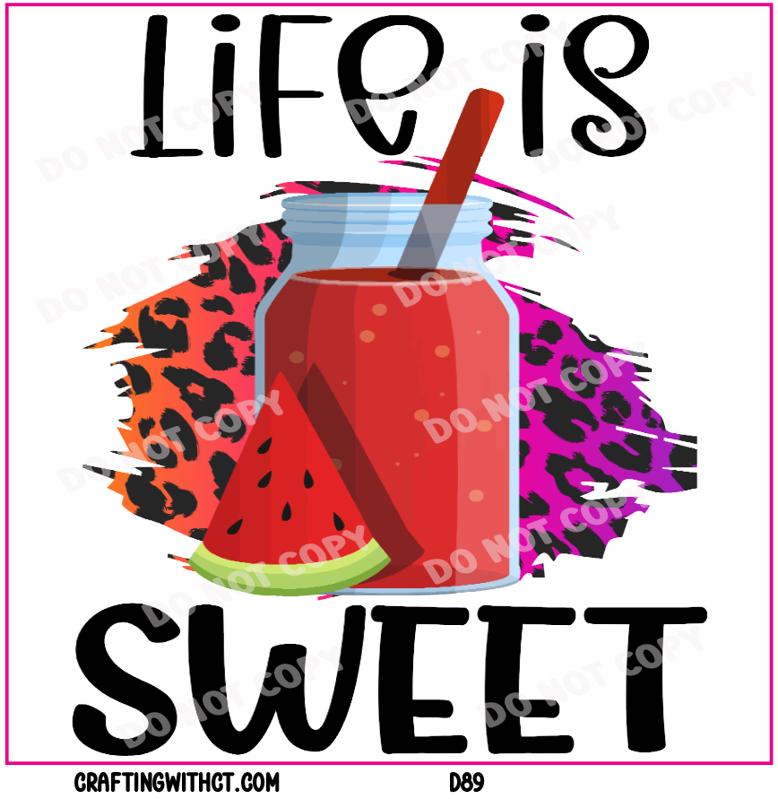 D89 Life is sweet decal