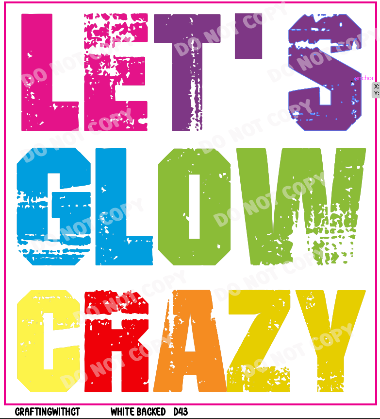 D43 Lets Glow Crazy decal