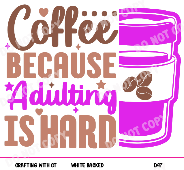 D47 Coffee Because Adulting is Hard decal
