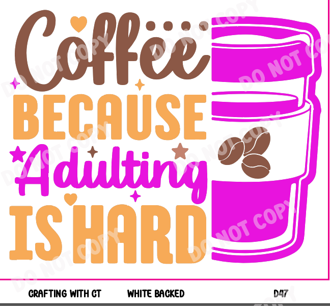 D47 Coffee Because Adulting is Hard decal