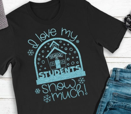 I Love My Students Snow Much