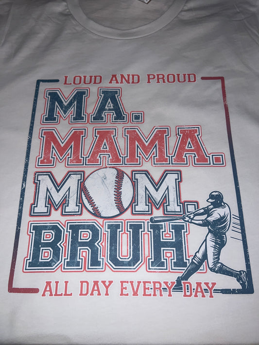Loud and Proud Ma Mama Mom Bruh baseball shirt