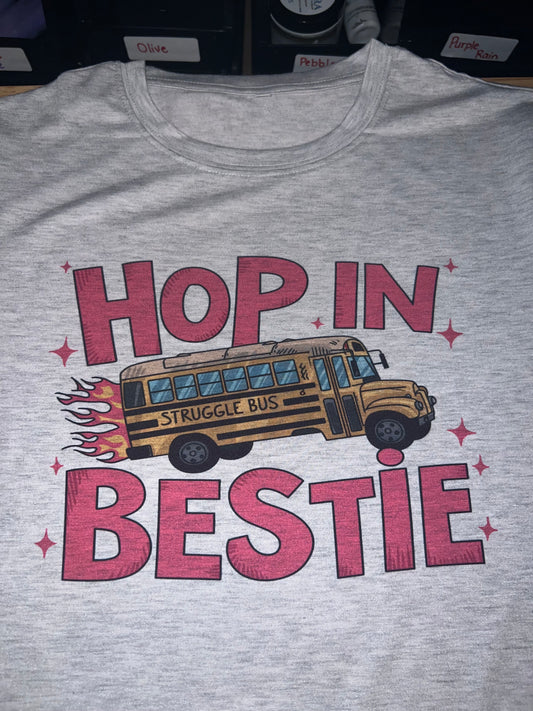 Hop in Bestie - Struggle Bus