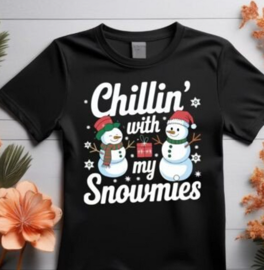 Chillin with my snowmies shirt