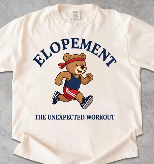 Elopement the unexpected workout shirt