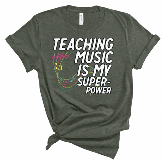 Teaching Music is My Super Power Music Teacher shirt