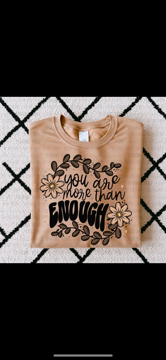 You Are More Than Enough shirt