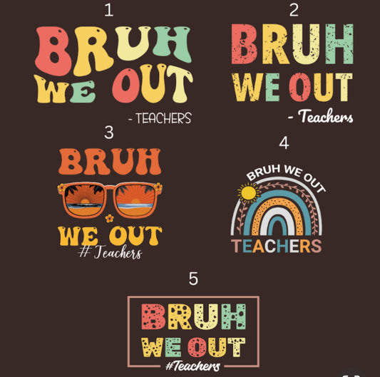 Bruh We Out shirt