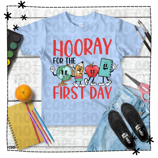 Hooray For The First Day shirt