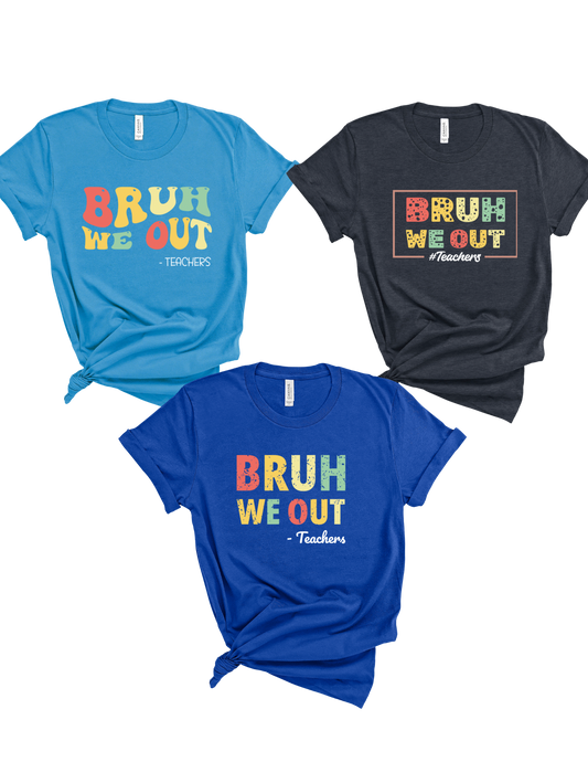 Bruh We Out shirt