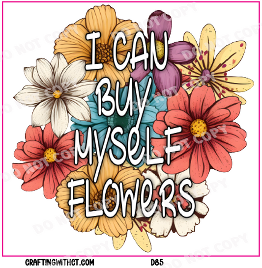 D85 Buy myself flowers decal