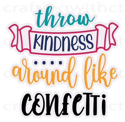 D2 Throw Kindness Around Like Confetti decal